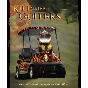B. Nektar Meadery Kill All The Golfers
